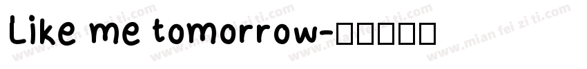 Like me tomorrow字体转换